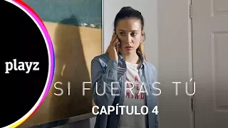 Si fueras tú - Capítulo 4 - COMPLETO | Playz