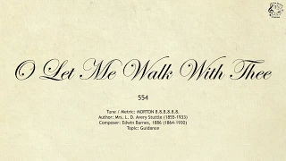 554 O Let Me Walk With Thee || SDA Hymnal || The Hymns Channel