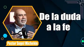 De la duda a la fe   Juan 2024-31   Pr. Sugel Michelén