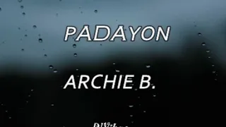 Archie B. - Padayon ( WAG KANG TITIGIL ) | (Lyrics)