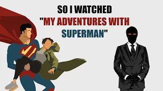 So I Watched My Adventures with Superman