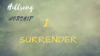 I surrender/Hillsong worship/Song with Lyrics