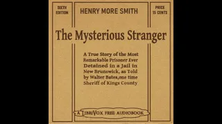Henry More Smith: The Mysterious Stranger by Walter Bates read by Various | Full Audio Book