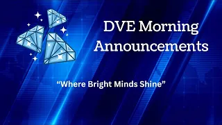 DVE Morning Announcements 5/20/24