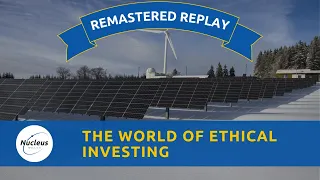 HD Remastered Replay: The World of Ethical Investing | Nucleus Investment Insights #MustWatch