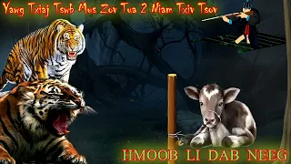 dab neeg yawg txiaj tswb mus zov tua 2 niam txiv tsov dab tom neeg ntxaus ntshai...(5.29.2022)