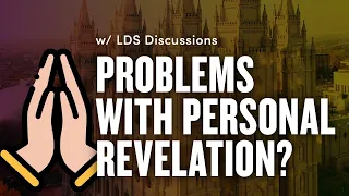 The Problems with Mormon Personal Revelation | Ep. 1758 | LDS Discussions Ep. 39