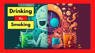 Drinking Vs Smoking - Which Is Worse