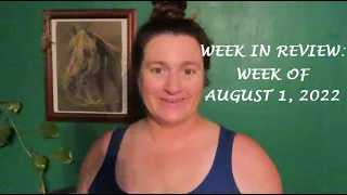 Week in Review:  August 1, 2022