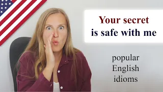 Your secret is safe with me - popular English idioms