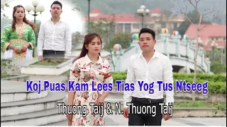 Koj Puas Kam Lees Tias Yog Tus Ntseeg .Nkauj ntseeg tawm tshiab.Thương Taij &N.Thương Taij