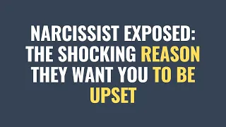 Narcissist Exposed: The Shocking Reason They Want You to Be Upset | NPD | Narcissist Spot On