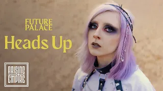 FUTURE PALACE - Heads Up (OFFICIAL VIDEO)