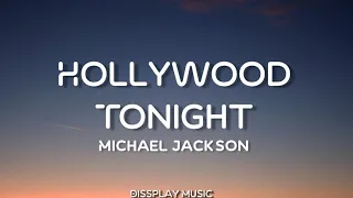 Michael Jackson - Hollywood Tonight  (lyrics)
