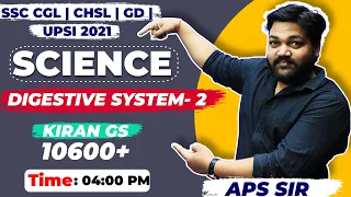 4:00 PM | Science - Digestive System -Kiran Book Series GS 10600+ For SSC CGL, CHSL 2021 by APS Sir