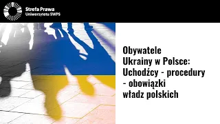 Obywatele Ukrainy w Polsce: uchodźcy, procedury, obowiązki władz polskich -Sośniak, Skonecka, Bodnar