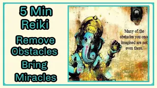 Reiki l Remove Obstacles +  Bring Miracles l   5 Minute Session l Healing Hands Series