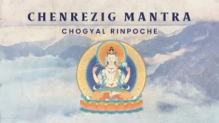 Chenrezig - Mantra by Chogyal Rinpoche