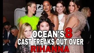 Ocean’s 8 Cast talks about Rihanna