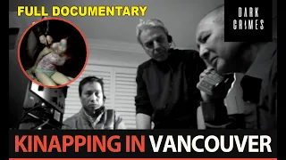 Vancouver: Kidnapping A Wealthy Asian Girl (Full Documentary) 72 Hours: True Crime | Dark Crimes