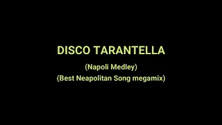 Disco Tarantella Napoli Medley Best Neapolitan Song megamix