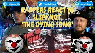 Rappers React To Slipknot "The Dying Song (Time To Sing)"!!!