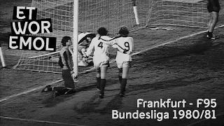 ET WOR EMOL | Eintracht Frankfurt vs. Fortuna Düsseldorf 1980/81 | F95-Historie