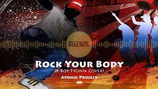 Atomic Project - Rock Your Body (B-Boy Tronik Cover) [Electro Freestyle Music]