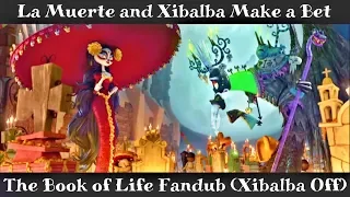 La Muerte & Xibalba Make a Bet - The Book of Life Fandub (Xibalba Off!)