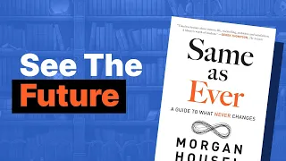 Change Your Future by Learning History's Patterns (Same as Ever by Morgan Housel)