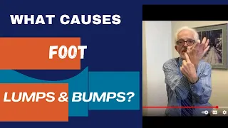 What Causes Lumps and Bumps of the Foot?
