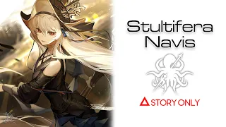 【Arknights】Stultifera Navis : Story Collection