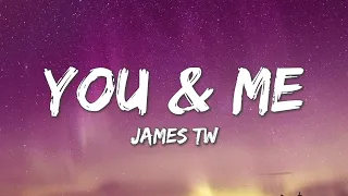 You & Me - James TW (Lyrics)