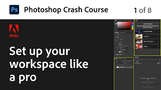 Set up Your Workspace like a Pro | Photoshop Crash Course (1/8)