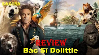 REVIEW PHIM BÁC SĨ DOLITTLE: CHUYẾN PHIÊU LƯU THẦN THOẠI || SAKURA REVIEW