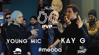 PVP: YOUNG MIC vs KAY G (1/4)