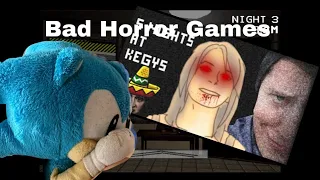 Sonic plays: three Bad horror Games