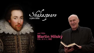 Martin Hilský – Shakespeare a jeho doba