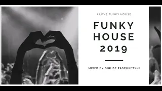 The Best Funky House Mix 2019 / Mixed by Gigi de Paschketyni - Session19 + TRACKLIST