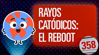 358: Rayos Catódicos: El Reboot - Rayos Catódicos Podcast