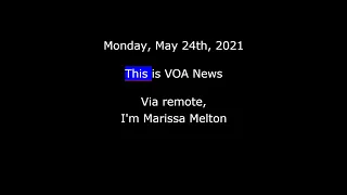 VOA News for Monday, May 24th, 2021