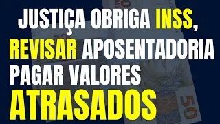 JUSTIÇA OBRIGA INSS REVISAR APOSENTADORIA E PAGAR VALORES ATRASADOS / CONVERSÃO DE TEMPO ESPECIAL