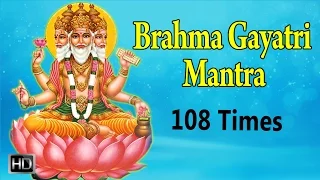 Brahma Gayatri Mantra - 108 Times with Lyrics - Powerful Chants for Peace & Success