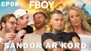 SANDOR HAR FLICKVÄN HEMMA. (FBOY ISLAND AVSNITT 8)