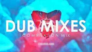 DUB MIXES [ Compilation Mix ] by @CreativeAdes