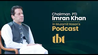 🔴 Chairman PTI Imran Khan in Muzamil Hasan's Podcast TBT