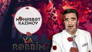Məhəbbət Kazımov -  Ya Rəbbim