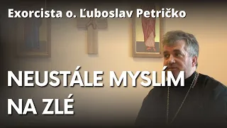 Exorcista o. Ľuboslav Petričko: Prečo sa nás opakovane zmocňujú negatívne myšlienky?