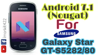 Android 7.1(Nought) For Samsung galaxy Star | GT-5282/80 | Nougat | Android 7.1|