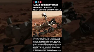 NASA’S CURIOSITY MARS ROVER IS DESIGNED TO TEAR OFF ITS OWN WHEELS